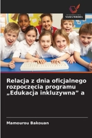 Relacja z dnia oficjalnego rozpoczecia programu "Edukacja inkluzywna" a (Polish Edition) 6630259769 Book Cover