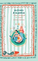 Glitches & Glamour - Matrix Glitches: Chaos Wrapped in Charm (THE GLITTERED GLITCHES AND GODDESS GIGGLES SERIES) B0H3LMBBR6 Book Cover