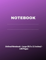 Notebook: unlined notebook, large(8.5x11 inches ), 130 pages 1695674189 Book Cover