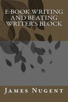 E-book Writing and Beating Writer's Block 1500855812 Book Cover