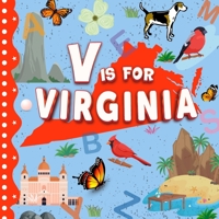 V is for Virginia: The Old Dominion Alphabet Book For Kids | Learn ABC & Discover America States B0BW1YLX67 Book Cover