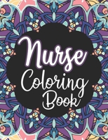 Nurse Coloring Book: A Snarky Adult Nurses Coloring Book for Registered Nurses, Nurse Practitioners and Nursing Students for Stress Relief B08YFD4B2W Book Cover