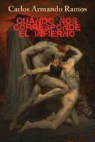 Cuando Nos Corresponde El Infierno 1500524123 Book Cover
