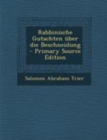 Rabbinische Gutachten �ber Die Beschneidung 1275295517 Book Cover