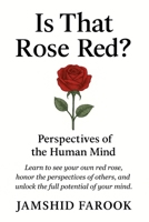 Is That Rose Red?: Perspectives of the Human Mind B0FT944T1V Book Cover