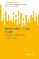 Tokenization in Real Estate: Opportunities and Challenges (SpringerBriefs in Finance) 303155809X Book Cover