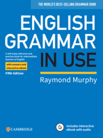English Grammar in Use Book with Answers and Interactive eBook: A Self-study Reference and Practice Book for Intermediate Learners of English 1108586627 Book Cover