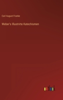 Weber's Illustrirte Katechismen 3368014161 Book Cover