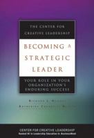 Becoming a Strategic Leader: Your Role in Your Organization's Enduring Success (J-B CCL (Center for Creative Leadership)) 0787968676 Book Cover