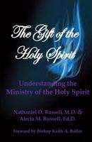 The Gift of the Holy Spirit: Understanding the Ministry of the Holy Spirit 1481010794 Book Cover