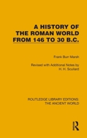 A History of the Roman World from 146 to 30 B.C. (Routledge Library Editions: The Ancient World) 1032767820 Book Cover