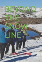 BEYOND THE SNOW LINE: Secret Alpine Trails of Switzerland B0G78SS1BC Book Cover