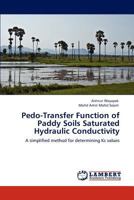 Pedo-Transfer Function of Paddy Soils Saturated Hydraulic Conductivity: A simplified method for determining Ks values 3847346520 Book Cover