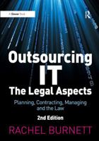 Outsourcing IT - The Legal Aspects: Planning, Contracting, Managing and the Law 0566085976 Book Cover