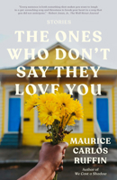 The Ones Who Don't Say They Love You 0593133404 Book Cover