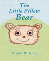The Little Pillow Bear 1543250173 Book Cover