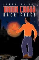 Union Cross: Sacrifices 1600390994 Book Cover