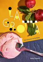 La Grotta: Ice Creams and Sorbets 0451498429 Book Cover