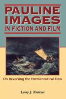 Pauline Images in Fiction and Film: On Reversing the Hermeneutical Flow 1850759332 Book Cover