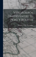 Verdaderos Límites Entre El Perú Y Bolivia 1018326936 Book Cover