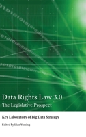 Data Rights Law 3.0: The Legislative Prospect 1800794347 Book Cover