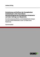Entstehung und Einfluss der Europäischen Institutionen unter besonderer Berücksichtigung des Europäischen Parlaments seit dem Vertrag von ... in der 10. Klasse 3656114404 Book Cover