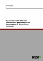 Organisationale Identifikation. Determinanten, Nutzenaspekte und Konsequenzen f�r Unternehmen 364047659X Book Cover