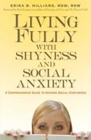 Living Fully with Shyness and Social Anxiety: A Comprehensive Guide to Gaining Social Confidence 1569243972 Book Cover