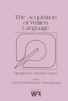 The Acquisition of Written Language: Revision and Response (Writing Research) 0893912271 Book Cover