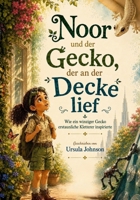 Noor und der Gecko, der an der Decke lief (Naturgeheimnisse Abenteuer) (German Edition) B0H9Y9R9T5 Book Cover