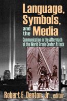 Language, Symbols, and the Media: Communication in the Aftermath of the World Trade Center Attack 1412805511 Book Cover