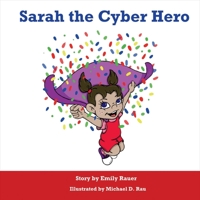 Sarah the Cyber Hero 1543917569 Book Cover