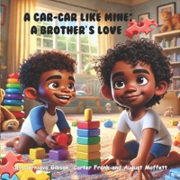 A Car - Car Like Mine: A Brother’s Love B0DZ1CYX6F Book Cover