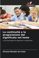 La continuità e la progressione del significato nel testo: L'uso di procedure di ripetizione e sostituzione (Italian Edition) 620748259X Book Cover