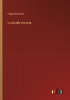 La double épreuve (French Edition) 3385055962 Book Cover