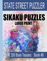 Sikaku Puzzles: Large Print 200 Brain Teaser Book #8: Fun Filled Puzzles and Solutions for Beginners and Up 1089930623 Book Cover