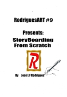 RodriguesART #9: StoryBoarding from Scratch B0F11CP36Z Book Cover