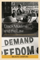Black Muslims and the Law: Civil Liberties from Elijah Muhammad to Muhammad Ali 1498511317 Book Cover