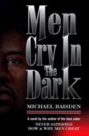 Men Cry in the Dark : A Novel 0964367513 Book Cover