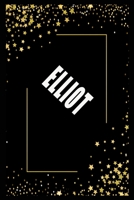 ELLIOT (6x9 Journal): Lined Writing Notebook with Personalized Name, 110 Pages: ELLIOT Unique personalized planner Gift for ELLIOT Golden Journal, Thoughtful Cool Present for ELLIOT ( ELLIOT notebook) 1661945465 Book Cover