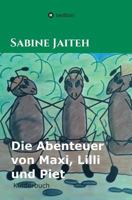 Die Abenteuer Von Maxi, LILLI Und Piet 3746936640 Book Cover