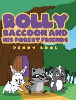 Rolly Raccoon and His Forest Friends 1098014685 Book Cover