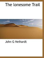 The Lonesome Trail 0548691843 Book Cover