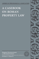 A Casebook on Roman Property Law 0199791139 Book Cover