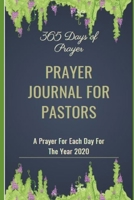 Prayer Journal For Pastors: 365 Days Of Prayer Praise And Gratitude (Christian Pastor Journal With Bible Verse, 120 Lined Pages For Sermon Notes) 108034330X Book Cover