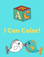 I Can Color!: high-quality black&white Alphabet coloring book for kids. Toddler ABC coloring book 1659641675 Book Cover