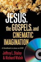 Jesus, The Gospels, And Cinematic Imagination : A Handbook To Jesus On Dvd 0664230318 Book Cover