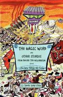 The Magic Word and Other Stories from Before the Millennium about the Way Things Are Today 1621418766 Book Cover