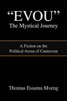 Evou' the Mystical Journey 1436392624 Book Cover