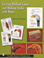 Carving Wildfowl Canes And Walking Sticks With Power (Schiffer Book for Woodcarvers) 0764315897 Book Cover